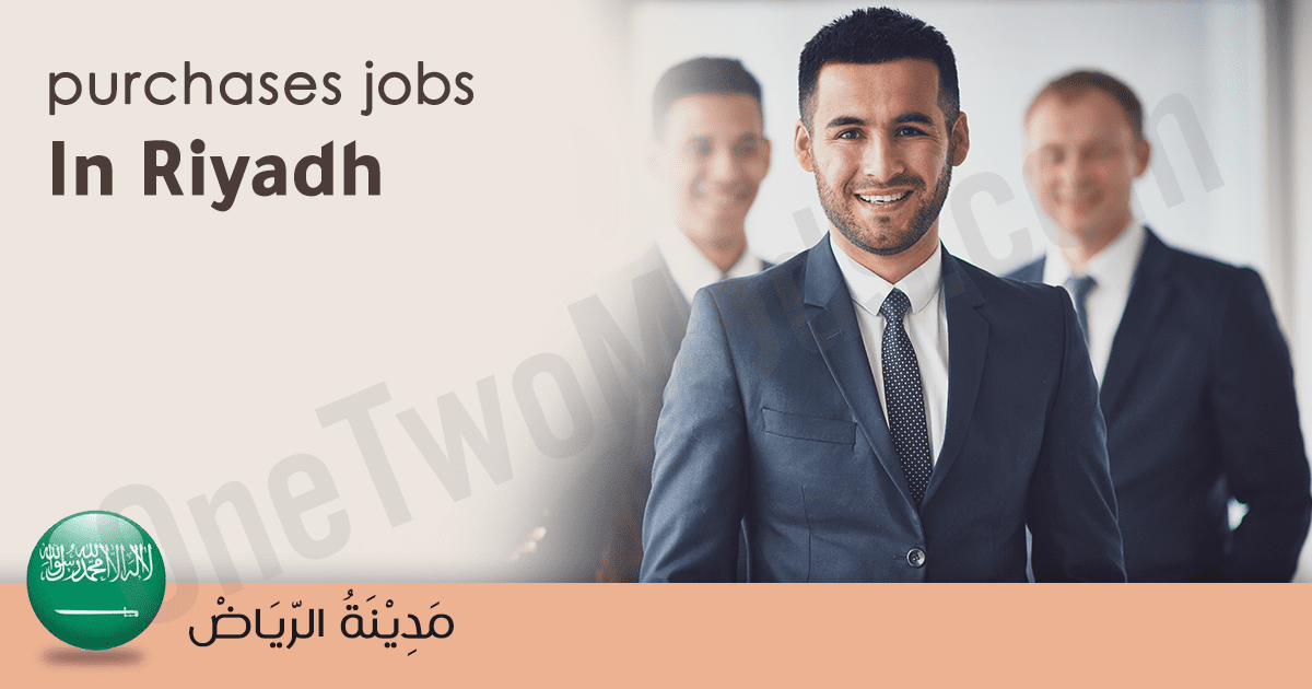 procurement officer vacancies in Riyadh 2026| Purchases | Riyadh March 2026