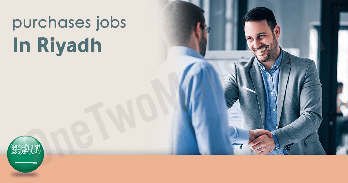 purchasing officer job description Riyadh 2026| Purchases | Riyadh March 2026