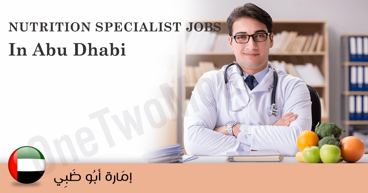 clinical dietitian jobs Abu Dhabi 2026 | Nutrition Specialist | Abu Dhabi February 2026