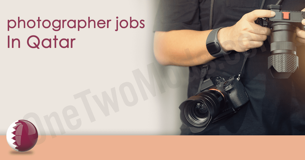 photographer marketing job description Qatar 2026 | photographers | Qatar February 2026
