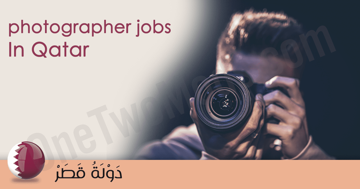 photographer job in Qatar 2026 | photographers | Qatar February 2026