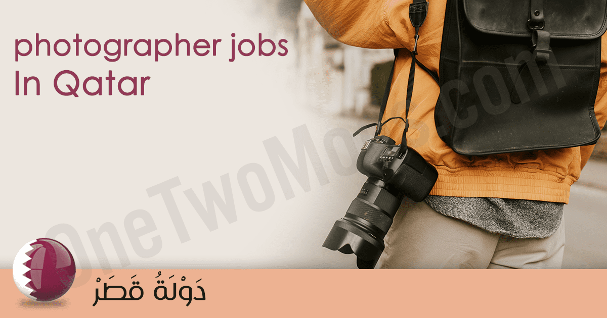 photographer jobs near me Qatar 2026 | photographers | Qatar February 2026
