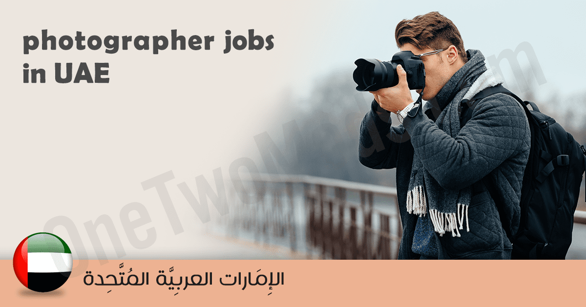 photography jobs UAE 2026 | photographers | United Arab Emirates February 2026